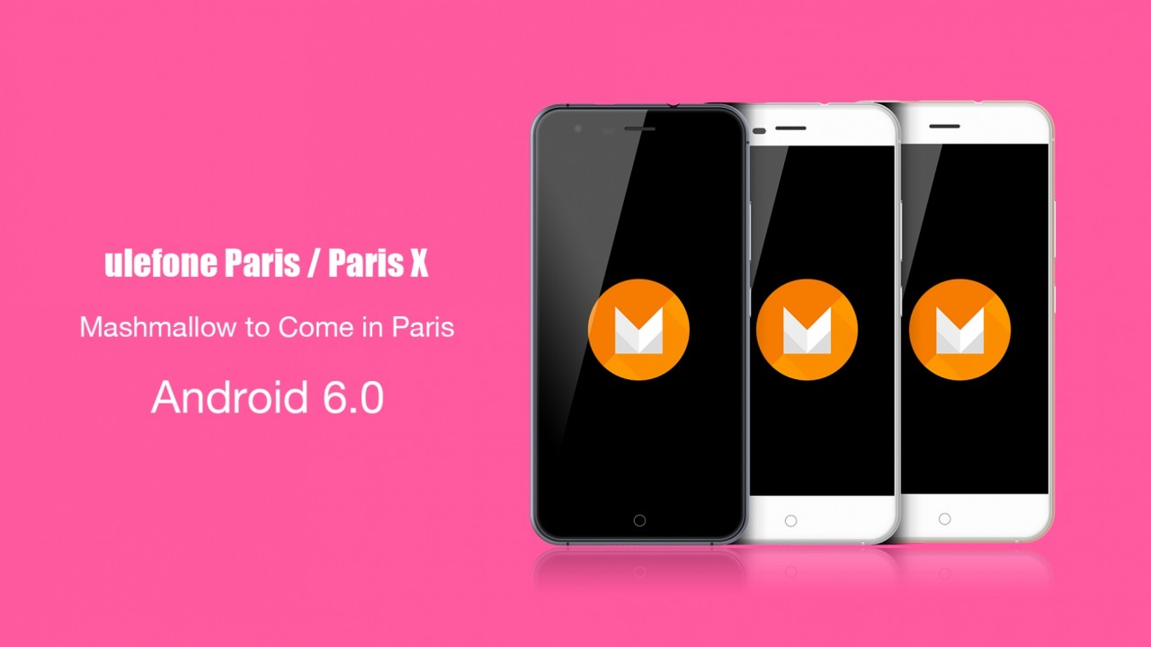 Ulefone Paris & Paris X bekommt Android 6.0 in Q1 2016