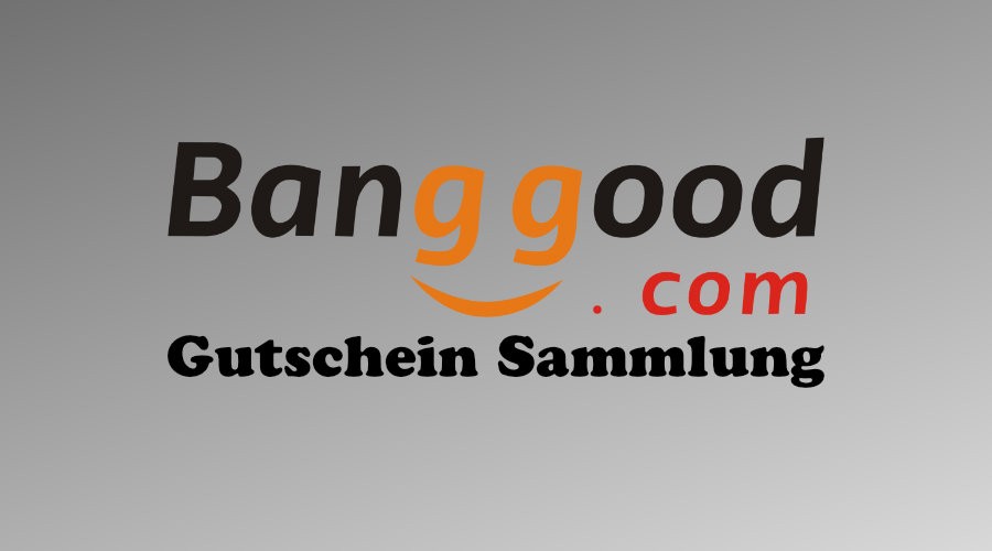 BangGood Gutschein Sammlung