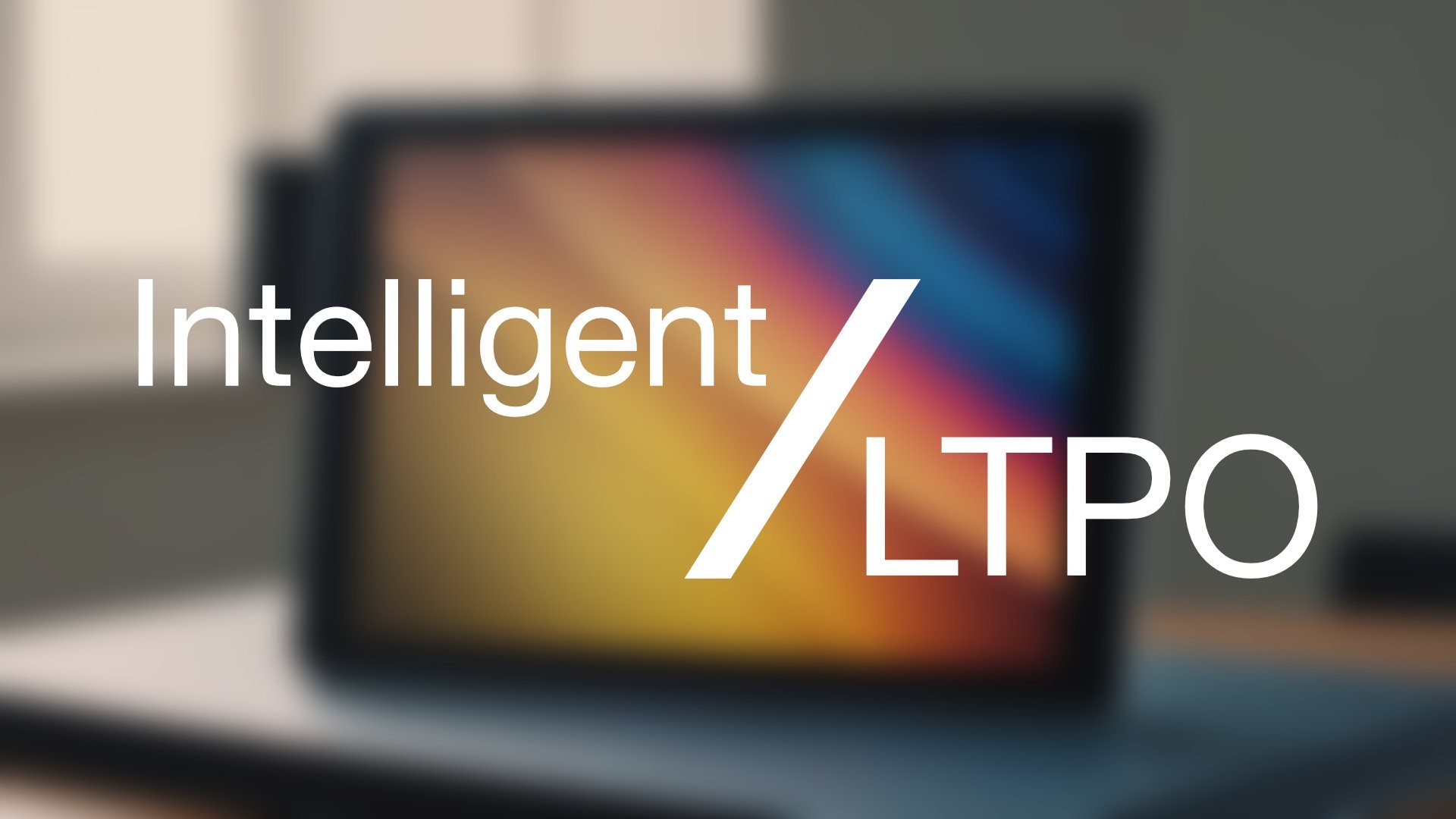 intelligent-ltpo